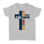 All I Need Today Is A Little Bit Of Camping And A Whole Lot Of Jesus Standard Women's T-shirt - Image 5
