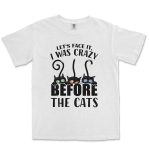 Let's Face It I Was Crazy Before The Cats Unisex Comfort Colors® 1717 Heavyweight T-Shirt - Image 2
