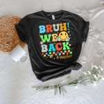 Bruh We Back Teachers Shirt, Funny Back to School T-Shirt - Image 3