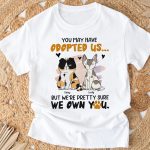 Funny Cat You May Have Adopted Us T-Shirt - Image 3