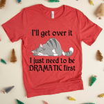 Lazy Cat, i'll get over it i just need to be dramatic first Standard T-shirt - Image 3