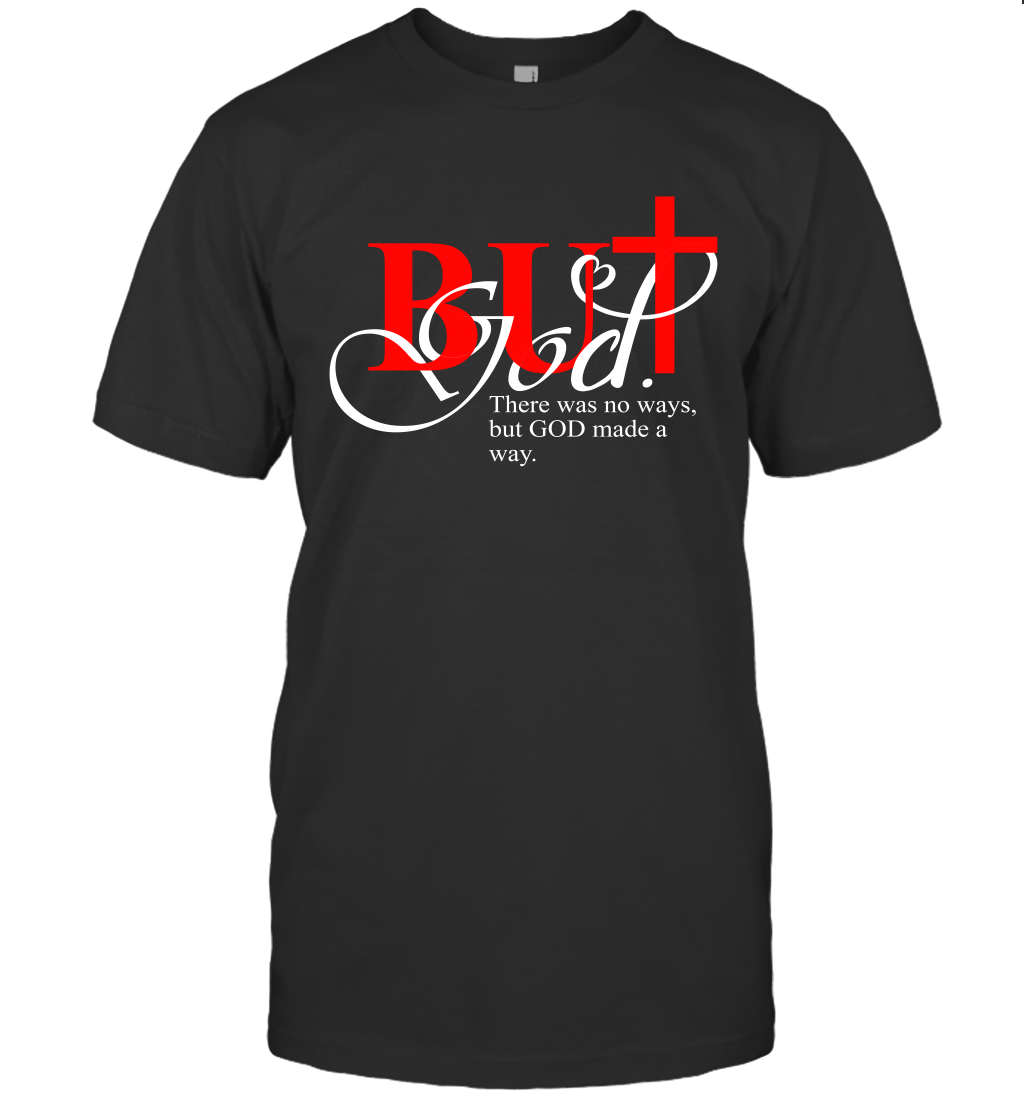 ys4n-but-god-made-a-way-classic-t-shirt-2-front-black_a878c979-98a4-4605-9b06-488ff8282a90.png But God Made A Way T-Shirt - Image 1